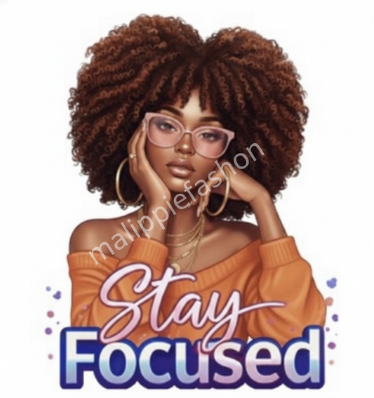 Sublimation Print- Stay Focus