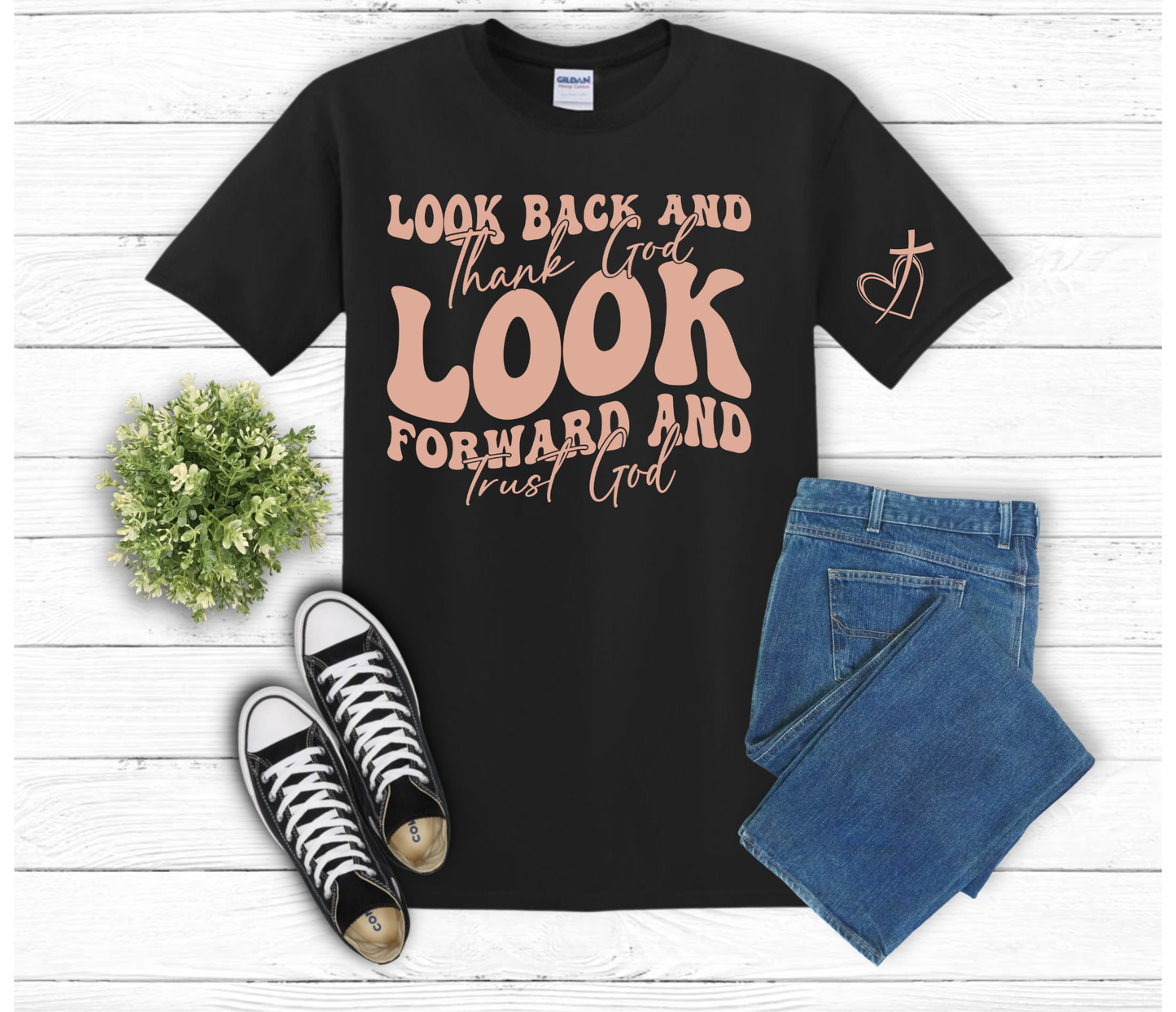 Look Back and Thank God, Look Forward and Trust God T-Shirt