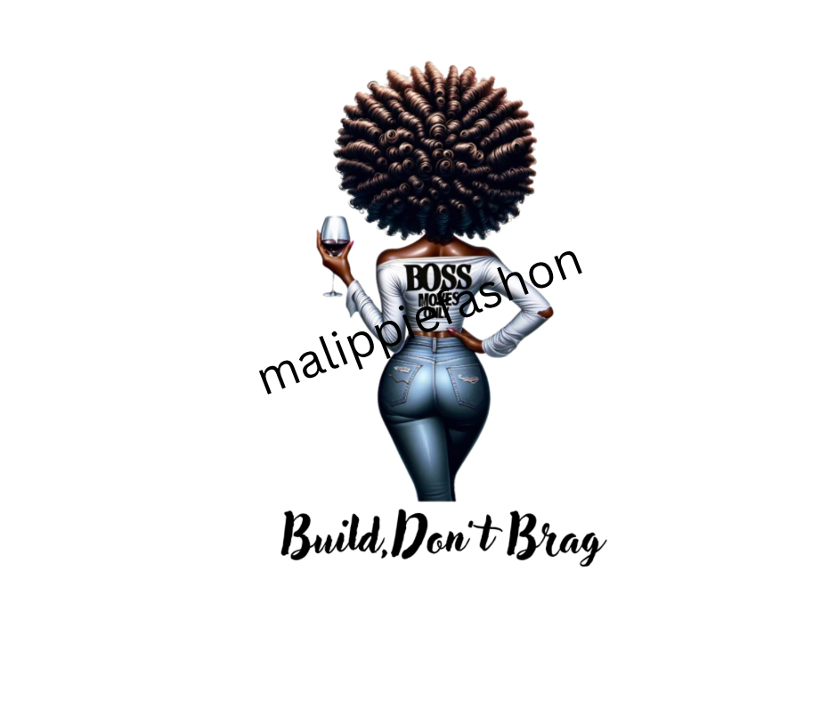 Sublimation Prints Boss Moves”Build Don’t Brag”