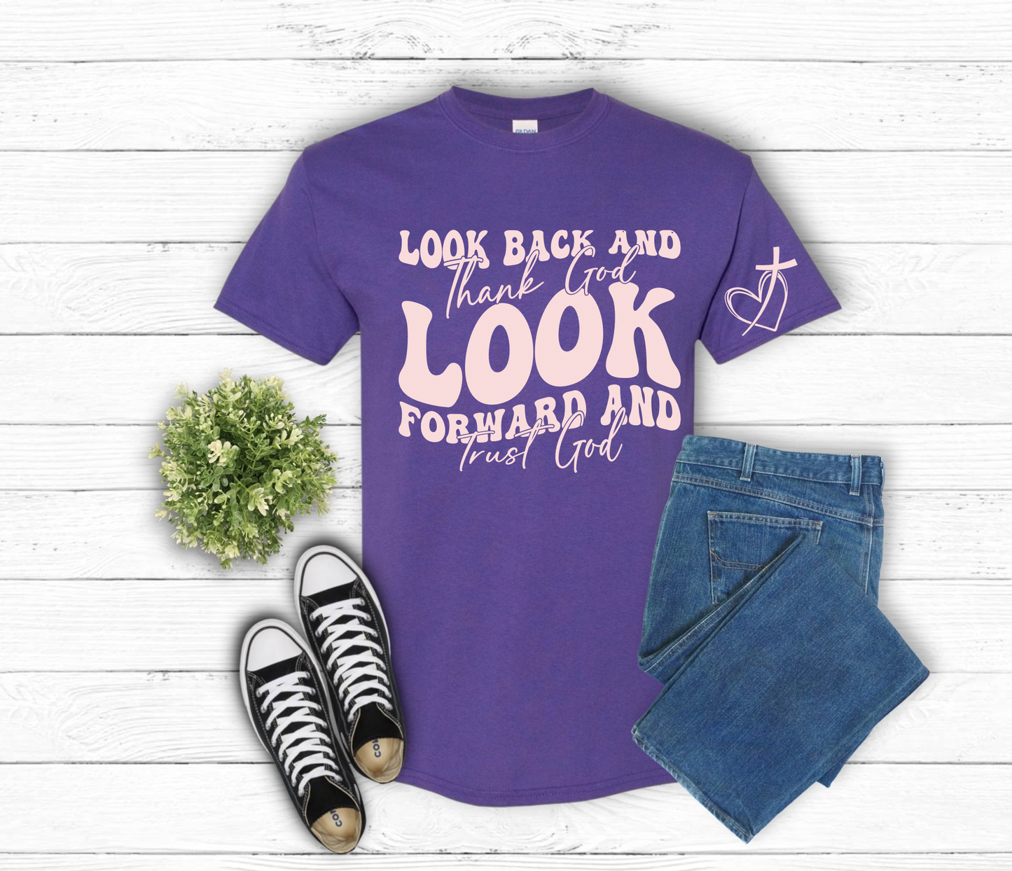 Look Back and Thank God, Look Forward and Trust God T-Shirt